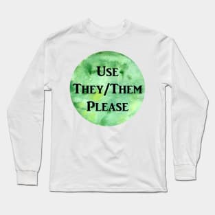 They/Them Please (green) Long Sleeve T-Shirt